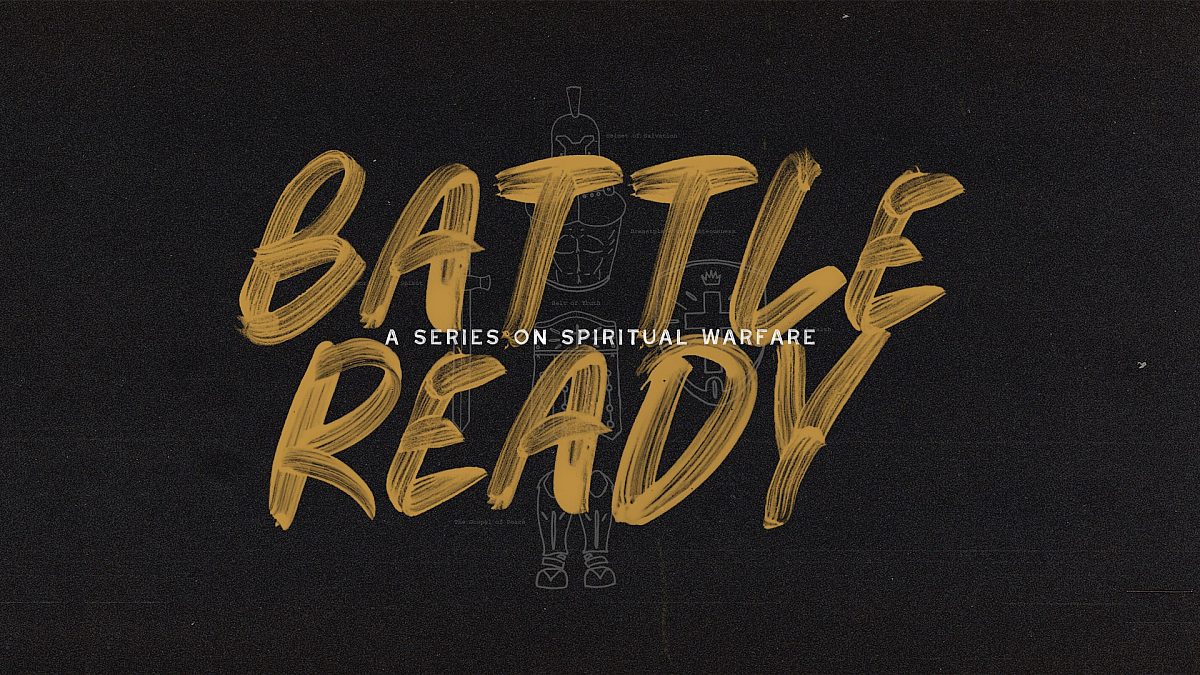 Battle Ready A Series on Spiritual Warfare