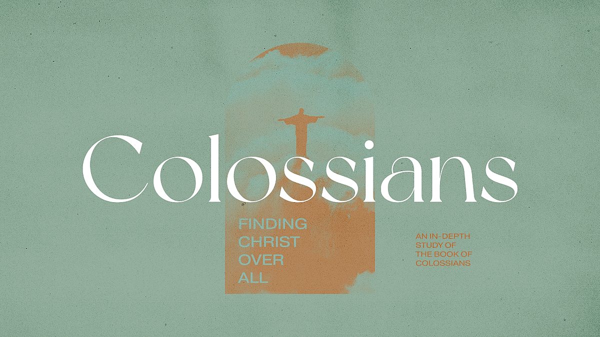 Colossions Finding Christ Over All