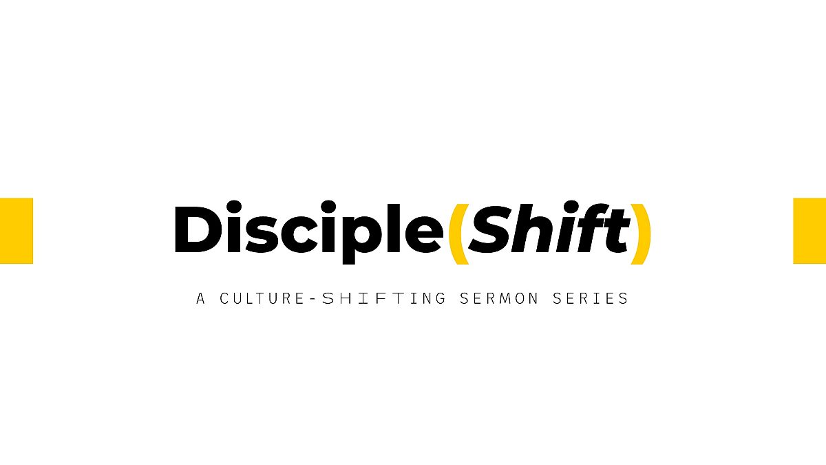 Disciple Shift A Culture Shifting Sermon Series