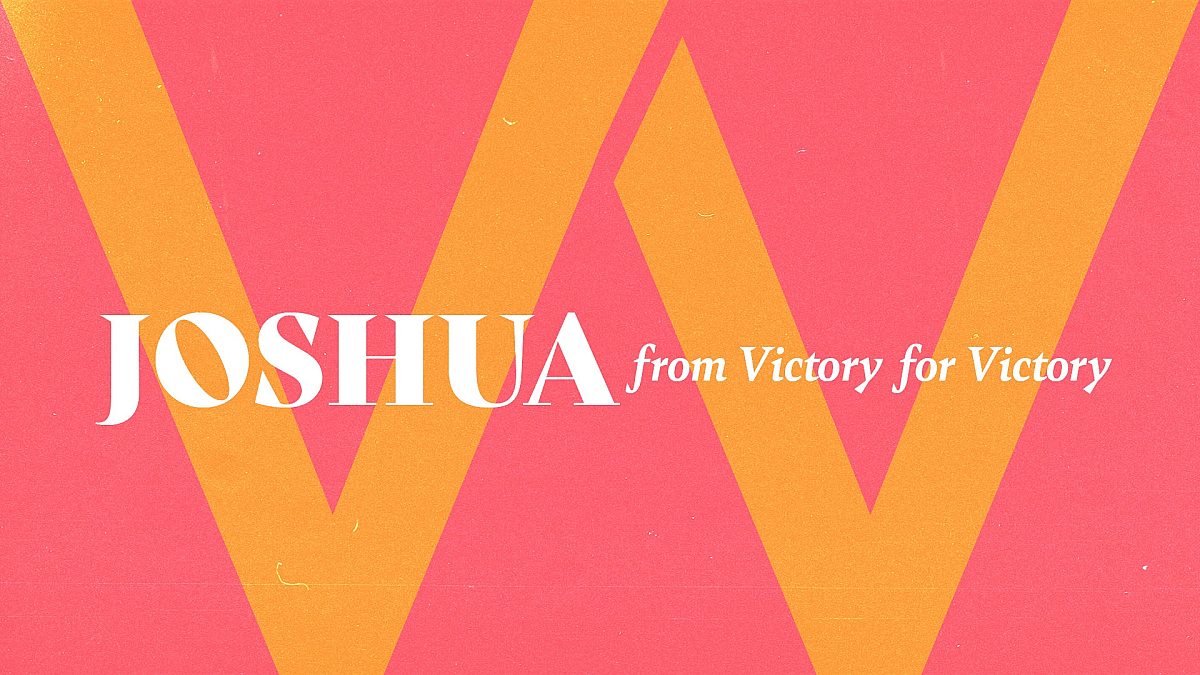 Joshua From Victory for Victory