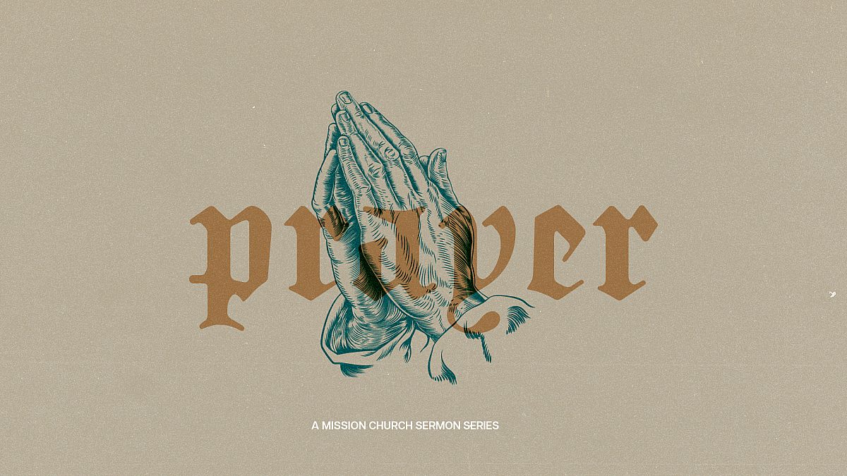 Mission Church Prayer Series 2022